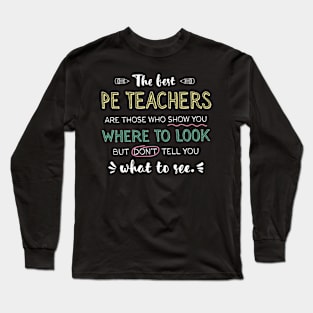 The best PE Teachers Appreciation Gifts - Quote Show you where to look Long Sleeve T-Shirt